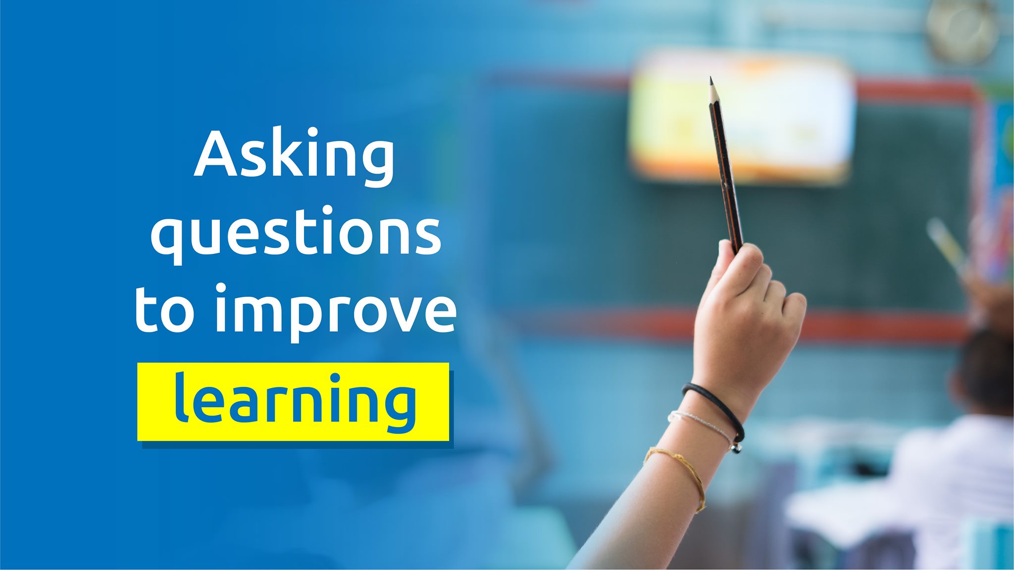Asking questions to improve learning