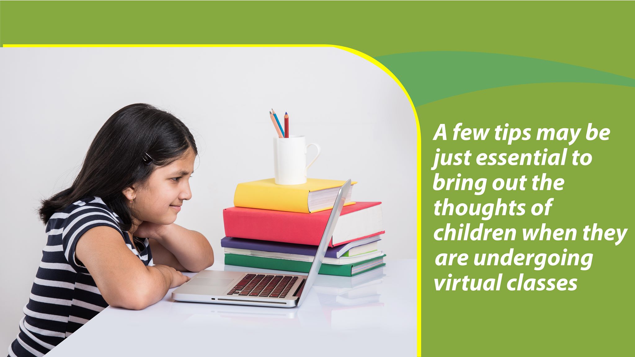 A few tips may be just essential to bring out the thoughts of children when they are undergoing virtual classes