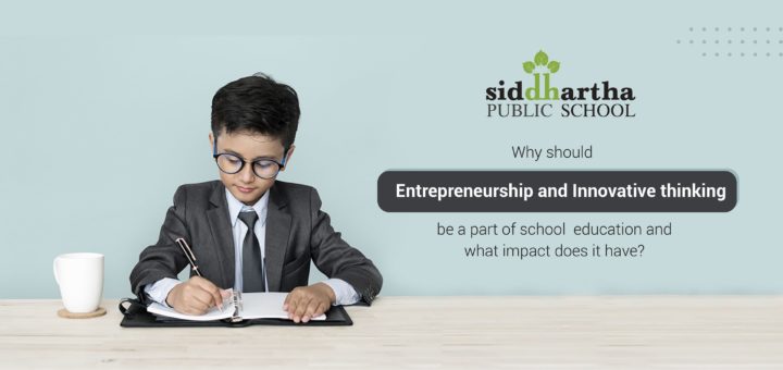 Why should entrepreneurship and innovative thinking be a part of school education and what impact does it have?